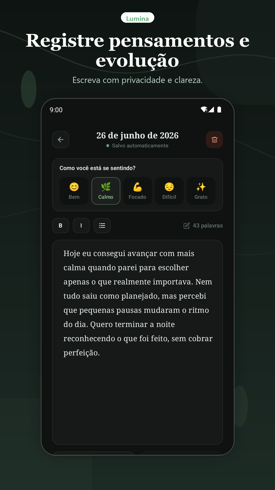 Diário. Escreva o que importou e revisite por data.